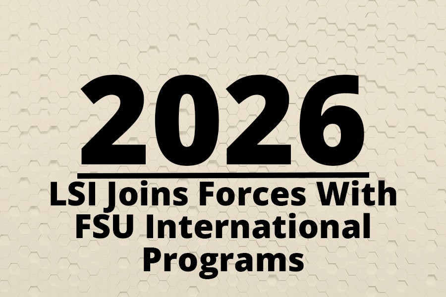 Graphic says 2026 LSI joins forces with FSU international Programs