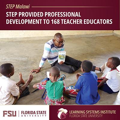 Graphic with a man teaching small children sitting on a floor in Malawi. The text reads "STEP provided professional development to 168 teacher educators". There are logos for FSU and LSI at the bottom.